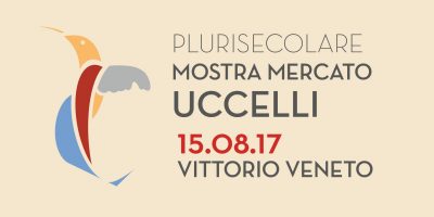 Plurisecolare Mostra Mercato Uccelli - Vittorio Veneto